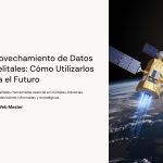 1 Aprovechamiento de Datos Satelitales Como Utilizarlos para el Futuro